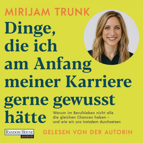 Mirijam Trunk - Dinge, die ich am Anfang meiner Karriere gerne gewusst hätte