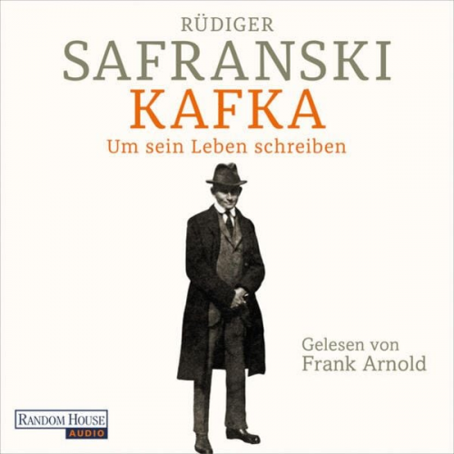 Rüdiger Safranski - Kafka. Um sein Leben schreiben.