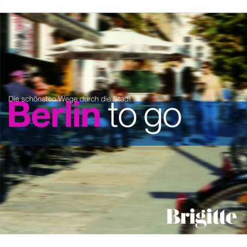 Martin Nusch - BRIGITTE - Berlin to go