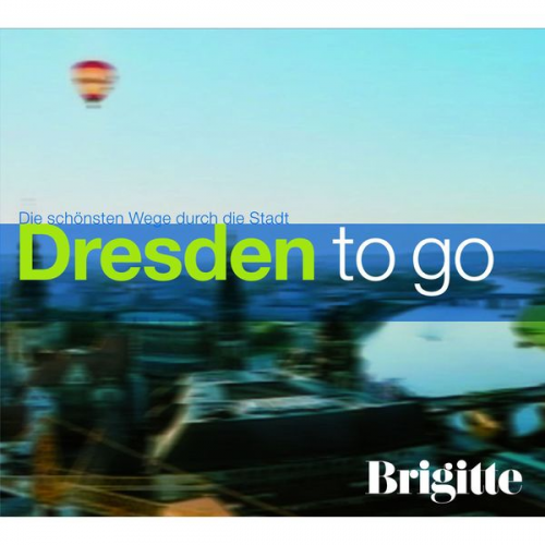 Martin Nusch - BRIGITTE - Dresden to go