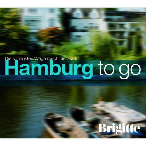 Martin Nusch - BRIGITTE - Hamburg to go