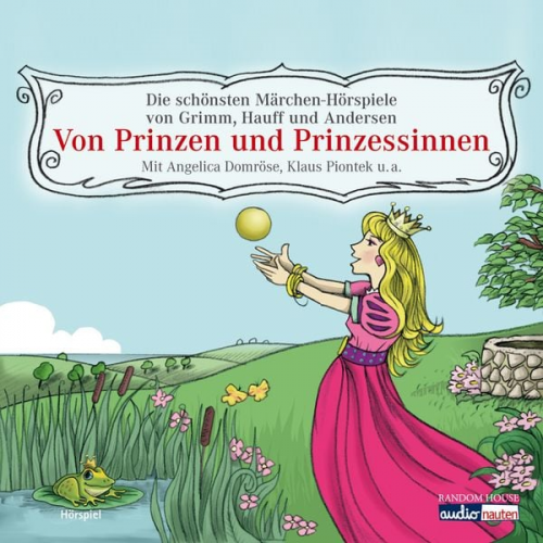 Hans Christian Andersen Wilhelm Hauff Brüder Grimm - Von Prinzen und Prinzessinnen