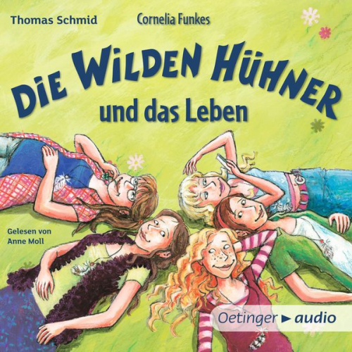 Thomas Schmid - Die Wilden Hühner 6. Cornelia Funkes Die Wilden Hühner und das Leben