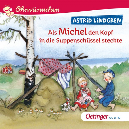 Astrid Lindgren - Als Michel den Kopf in die Suppenschüssel steckte