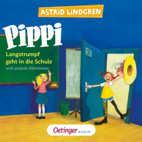 Astrid Lindgren - Pippi Langstrumpf geht in die Schule und andere Abenteuer