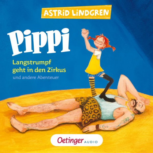 Astrid Lindgren - Pippi Langstrumpf geht in den Zirkus und andere Abenteuer