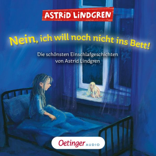 Astrid Lindgren - Nein, ich will noch nicht ins Bett! Die schönsten Einschlafgeschichten von Astrid Lindgren