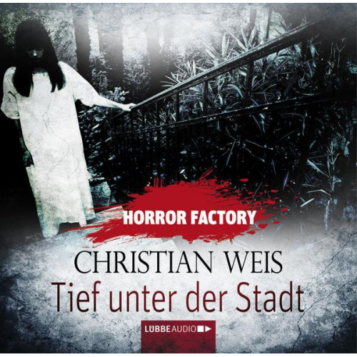 Christian Weis - Horror Factory - Tief unter der Stadt