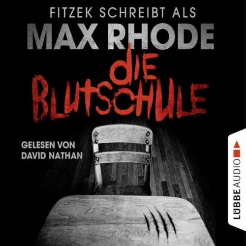 Max Rhode Sebastian Fitzek - Die Blutschule