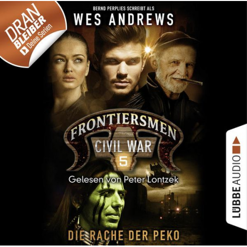 Wes Andrews Bernd Perplies - Frontiersmen: Civil War - Folge 05