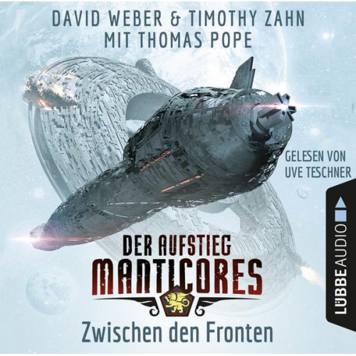 David Weber Timothy Zahn Thomas Pope - Zwischen den Fronten - Der Aufstieg Manticores - Manticore-Reihe 3 (Ungekürzt)