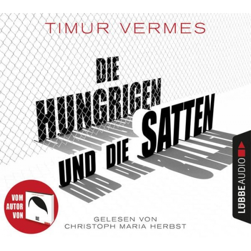 Timur Vermes - Die Hungrigen und die Satten