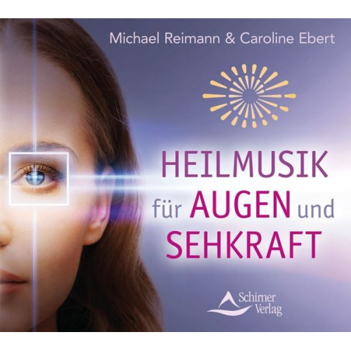 Michael Reimann Caroline Ebert - Heilmusik für Augen und Sehkraft