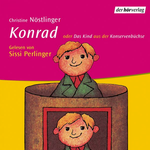 Christine Nöstlinger - Konrad oder Das Kind aus der Konservenbüchse