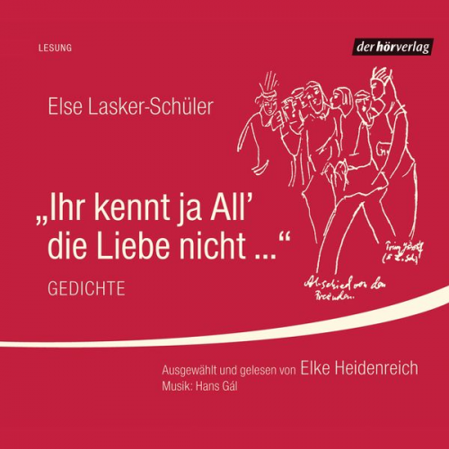 Else Lasker Schüler - Ihr kennt ja All' die Liebe nicht ...