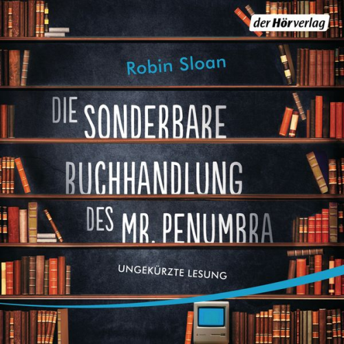 Robin Sloan - Die sonderbare Buchhandlung des Mr. Penumbra