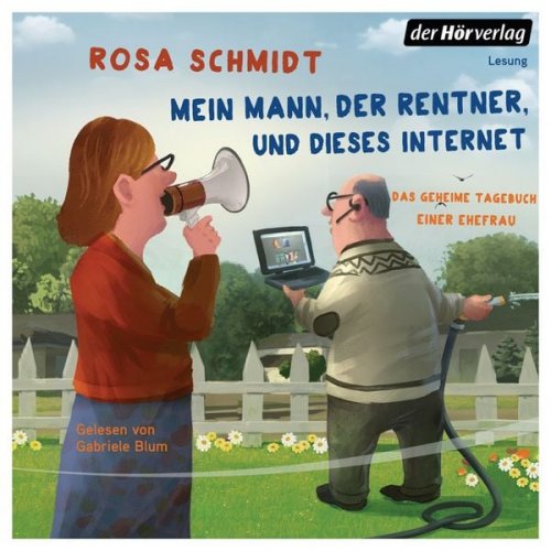 Rosa Schmidt - Mein Mann, der Rentner, und dieses Internet