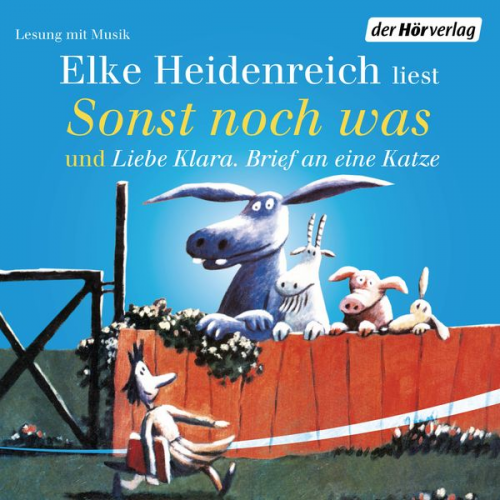 Elke Heidenreich - Sonst noch was/Liebe Klara. Brief an eine Katze