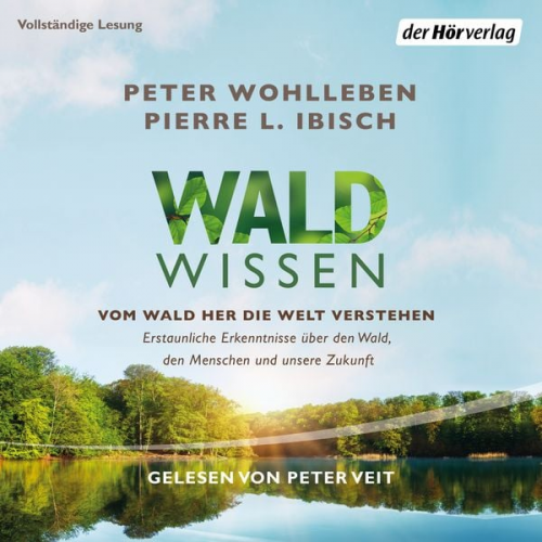 Peter Wohlleben Pierre L. Ibisch - Waldwissen