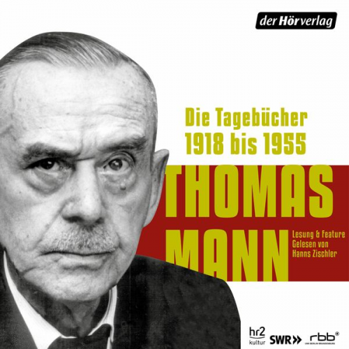 Thomas Mann - Die Tagebücher. 1918 bis 1955