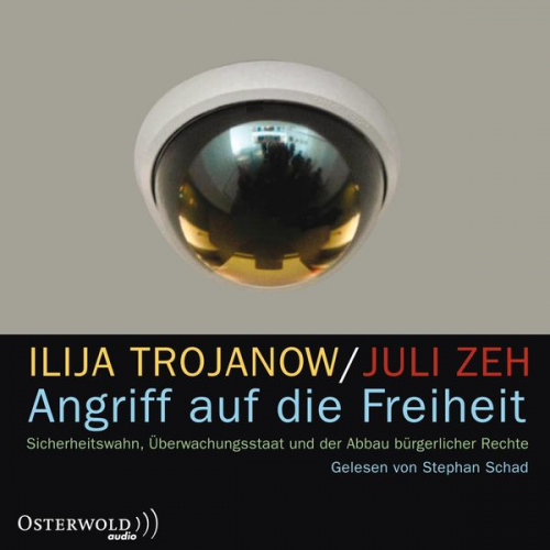 Juli Zeh Ilija Trojanow - Angriff auf die Freiheit