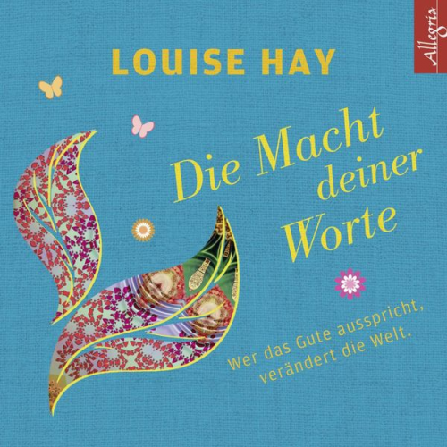 Louise Hay - Die Macht Deiner Worte