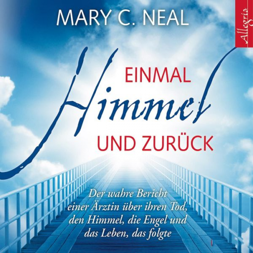 Mary C. Neal - Einmal Himmel und zurück