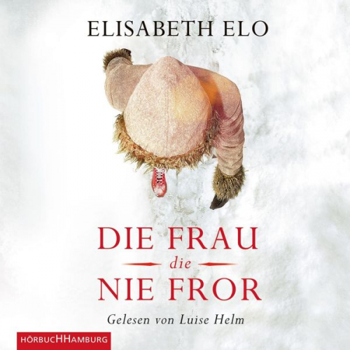 Elisabeth Elo - Die Frau, die nie fror