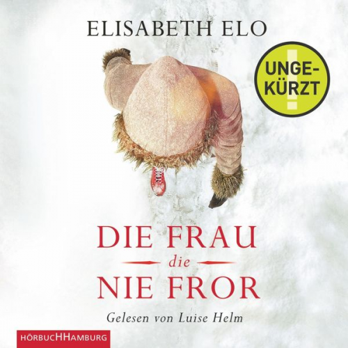 Elisabeth Elo - Die Frau, die nie fror