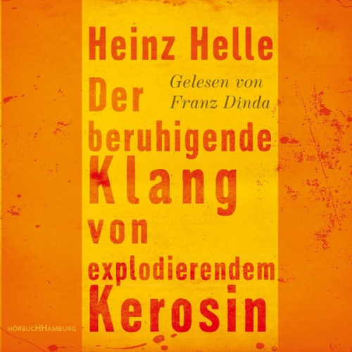 Heinz Helle - Der beruhigende Klang von explodierendem Kerosin