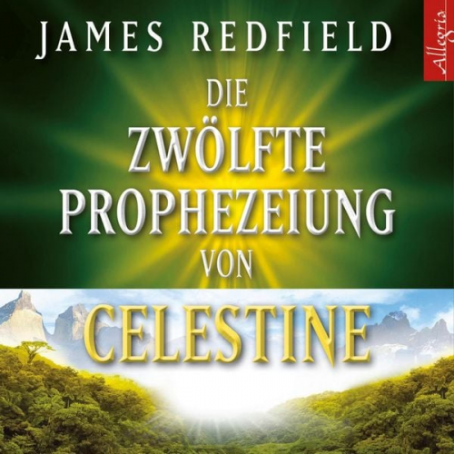 James Redfield - Die Zwölfte Prophezeiung von Celestine