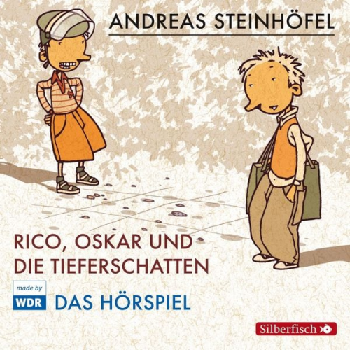 Andreas Steinhöfel - Rico und Oskar 1: Rico, Oskar und die Tieferschatten - Das Hörspiel