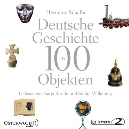 Hermann Schäfer - Deutsche Geschichte in 100 Objekten