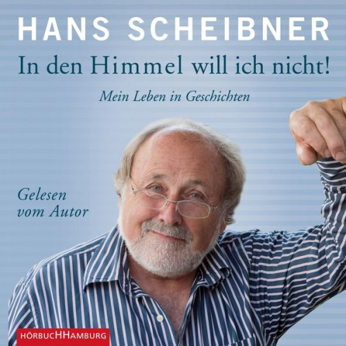 Hans Scheibner - In den Himmel will ich nicht!