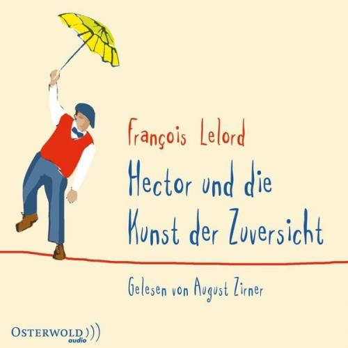 François Lelord - Hector und die Kunst der Zuversicht