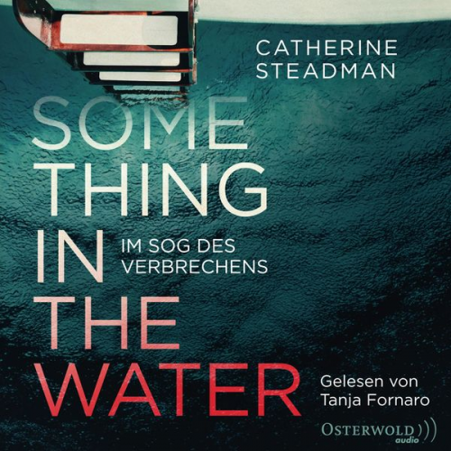 Catherine Steadman - Something in the Water – Im Sog des Verbrechens