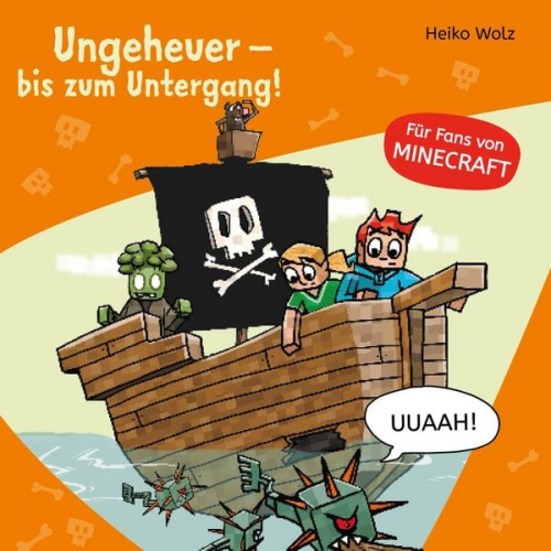 Heiko Wolz - Minecraft 4: Ungeheuer – bis zum Untergang!