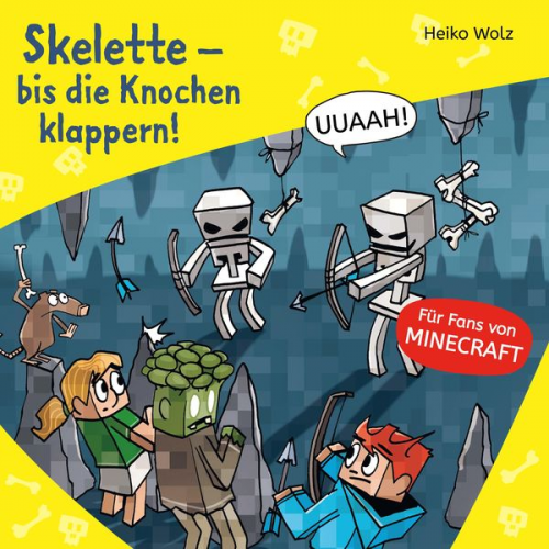 Heiko Wolz - Minecraft 7: Skelette – bis die Knochen klappern!