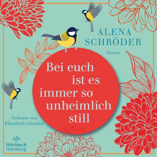 Alena Schröder - Bei euch ist es immer so unheimlich still