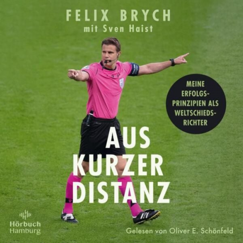 Sven Haist Felix Brych - Aus kurzer Distanz