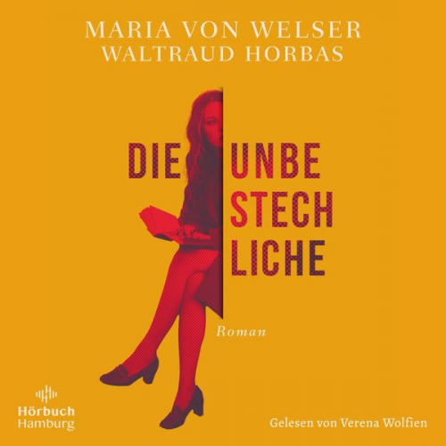 Maria von Welser Waltraud Horbas - Die Unbestechliche