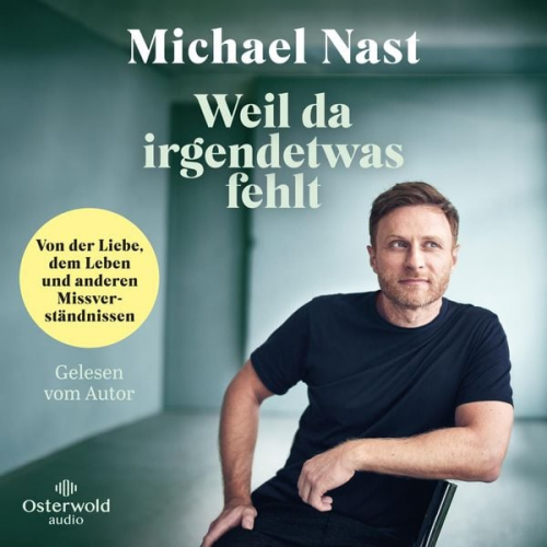 Michael Nast - Weil da irgendetwas fehlt