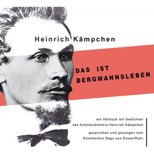 Heinrich Kämpchen - Das ist Bergmannsleben