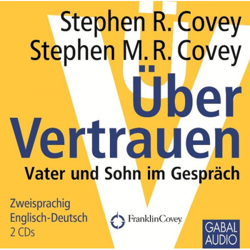 Stephen R. Covey Stephen M. Covey Gordon Piedesack Heiko Grauel Gabi Franke - Über Vertrauen