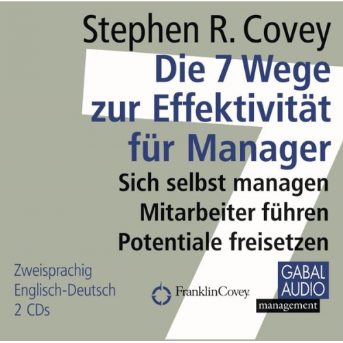 Stephen R. Covey Ingrid Pross-Gill - Die 7 Wege zur Effektivität für Manager