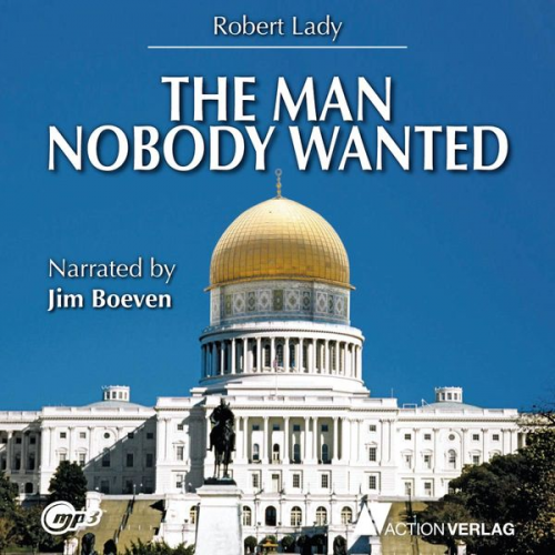 Robert Lady - The man nobody wanted