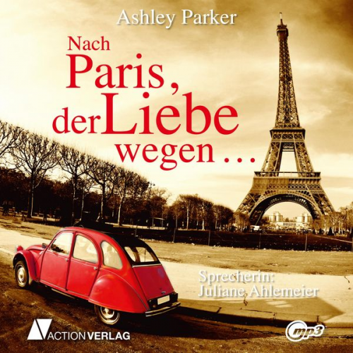 Ashley Parker - Nach Paris der Liebe wegen