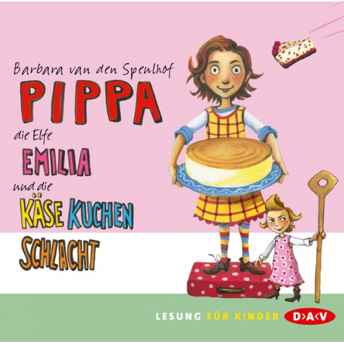 Barbara van den Speulhof - Pippa, die Elfe Emilia und die Käsekuchenschlacht