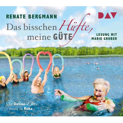 Renate Bergmann - Das bisschen Hüfte, meine Güte. Die Online-Omi muss in Reha