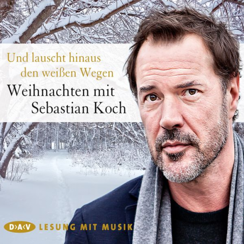 Div. - Und lauscht hinaus den weißen Wegen. Weihnachten mit Sebastian Koch